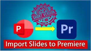 PowerPoint Slides to Premiere (2 min version)