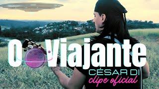 O VIAJANTE - César Di (Clipe Oficial)