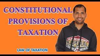 Constitutional Provisions on Tax | Law of Taxation | Specially for Law students