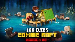 100 DAYS ON A RAFT IN THE ZOMBIE APOCALYPSE IN MINECRAFT!