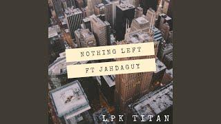 Nothing Left (feat. JahDaGuy)