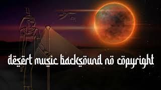 DARK DESERT ARAB MUSIC BACKSOUND NO COPYRIGHT