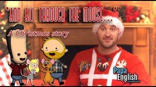 "And all through the mouse" - A Papa Teach Me Christmas Story!