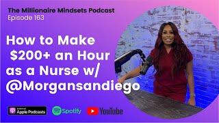 How to Make $200+ an Hour as a Nurse w/@Morgansandiego