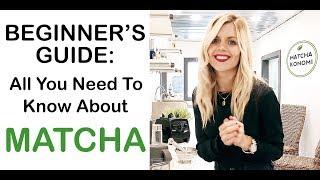 All You Need to Know About Matcha Green Tea - What is Matcha