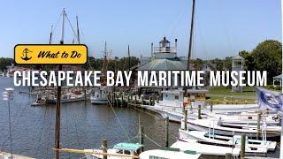 The Chesapeake Bay Maritime Museum Brings St. Michaels, Maryland History to Life | Get Out of Town