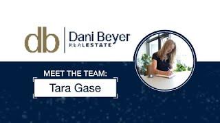 Meet Dani Beyer Real Estate Agent, Tara Gase