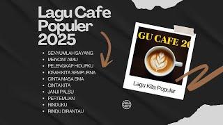  Full Album Lagu Cafe Terbaru 2025 - Musik Akustik Nonstop - Senyumlah Sayang  #lagukitapopuler