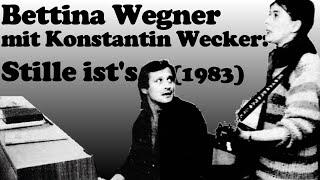 Bettina Wegner mit Konstantin Wecker - Stille ist's (1983)