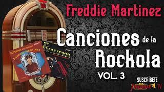 Freddie Martinez - Canciones De La Rockola Vol. 3