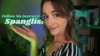 ASMR | Follow My Instructions... but in English & Spanish