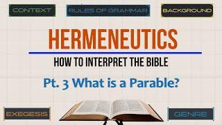 Hermeneutics Pt. 3: What is a parable?