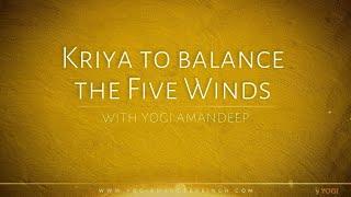 Kriya to Balance The Five Winds- Yogi Amandeep Singh
