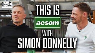 This is ACSOM EP2 with SIMON DONNELLY // Sid on Tommy Burns, Paolo Di Canio & Henrik Larsson