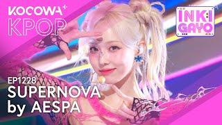 aespa - Supernova | SBS Inkigayo EP1228 | KOCOWA+