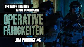 LRM Podcast E6 - Special Forces Training Made in Germany - Die ganze Story von Operative Fähigkeiten