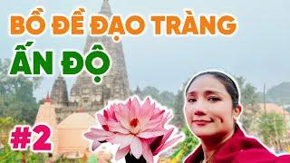 CÁT TƯỜNG LẦN ĐẦU ĐẾN BỒ ĐỀ ĐẠO TRÀNG TẠI ẤN ĐỘ !!!