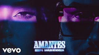 Becky G, Daviles de Novelda - AMANTES (Audio)