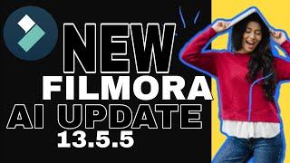 Filmora 13.5.5  | New AI Features | New Update | Voice Cloning | Curved Text | AI Sticker Generator