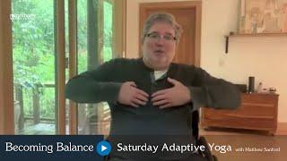 Becoming Balance | Adaptive Yoga with Matthew Sanford | One Hour