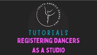 Registering Dancers As A Studio - YAGP Registration Tutorials