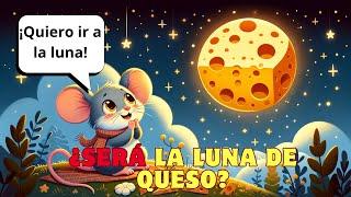 El Ratón y la Luna de Queso| Cuentos infantiles| Cuentos para dormir en español