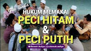 Story WA Gus Baha' - HUKUM MEMAKAI PECI HITAM & PECI PUTIH.