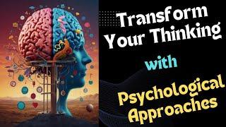 "How We Think: The Main Approaches in Psychology"| Psychology Facts | Motivation