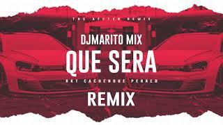 QUE SERA - (REMIX) DJ MARITO MIX