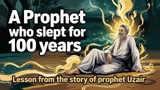 The Miraculous Story of Hazrat Uzair (AS) - Faith, Resurrection, and Divine Power