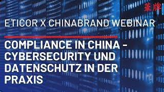 Compliance in China – Cybersecurity und Datenschutz in der Praxis