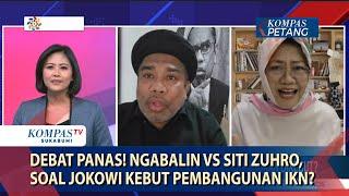 Debat Panas! Ngabalin VS Siti Zuhro, Soal Jokowi Kebut Pembangunan IKN?