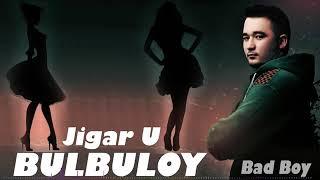 Bad Boy - Jigar U Bulbuloy