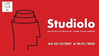 Exposición STUDIOLO. UNA MIRADA A LA COLECCIÓN DE CANDELA ÁLVAREZ SOLDEVILLA