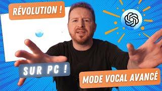 Le Mode Vocal Avancé de ChatGPT est sur PC : RÉVOLUTION ! Explication +Test + Demo + Futur de l'IA