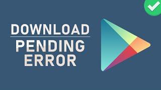 How to Fix Download Pending Error on Google Play Store - Easy Fix