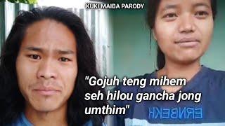 Gojuh teng mihem seh hilou gancha jong umthim || Kuki Maiba Parody