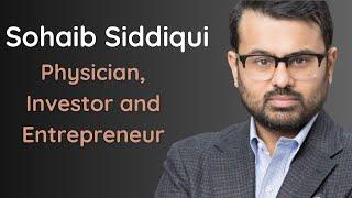 Physician, Investor and Entrepreneur - Sohaib Siddiqui (Medly Therapeutics and Kettlebeck