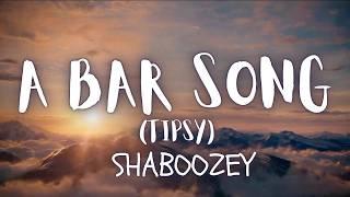 A Bar Song (Tipsy) - Shaboozey