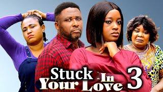 STUCK IN YOUR LOVE SEASON 3 -(New Movie)Onny Micheal, Luchy Donald, Rosabelle - 2024 Nollywood Movie