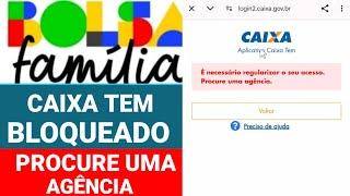 CAIXA TEM É NECESSÁRIO REGULARIZAR O SEU ACESSO, PROCURE UMA AGÊNCIA DA CAIXA!