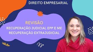 SUPER REVISÃO - RECUPERAÇÃO JUDICIAL EPP E ME E RECUPERAÇÃO EXTRAJUDICIAL