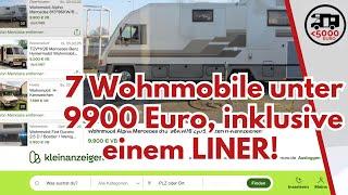 7 Wohnmobile bis 9900 Euro - inklusive einem LINER auf LKW (7,5t) Basis