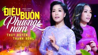 Thúy Huyền gây say đắm ft. Thanh Hồng với siêu phẩm Điệu Buồn Phương Nam | MV Sân Khấu Hoành Tráng