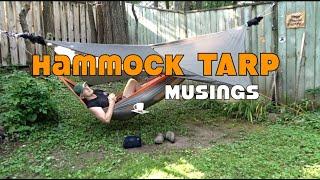 Hammock Tarp Musings & More