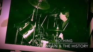 Nothing | LowRain & The History