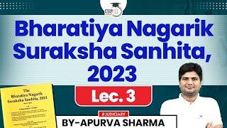 The Bharatiya Nagarik Suraksha Sanhita, 2023 | Lecture 3, by Apurva Sharma