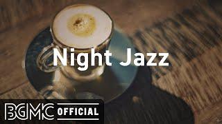 NIGHT JAZZ: Peaceful Evening Jazz - Relaxing Instrumental Music for Dinner Night, Lounge, Rest