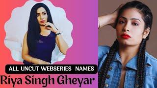 Riya Singh Gheyar Uncut Webseries Names||SR Clubz