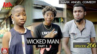 Wicked Man Part 3 (Mark Angel Comedy) (Episode 266)